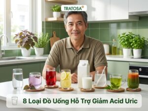 Acid uric cao nên uống gì? Tổng hợp 8 loại đồ uống hỗ trợ giảm acid uric và tốt cho người gout.