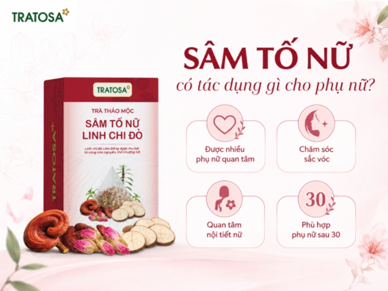 Những công dụng thường được quan tâm của sâm tố nữ đối với phụ nữ trưởng thành