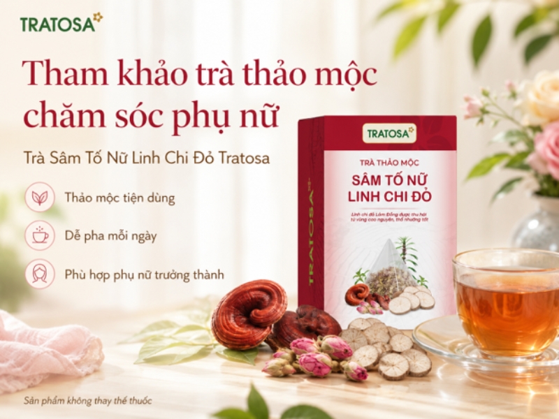 Trà thảo mộc tiện lợi cho phụ nữ trong giai đoạn kinh nguyệt