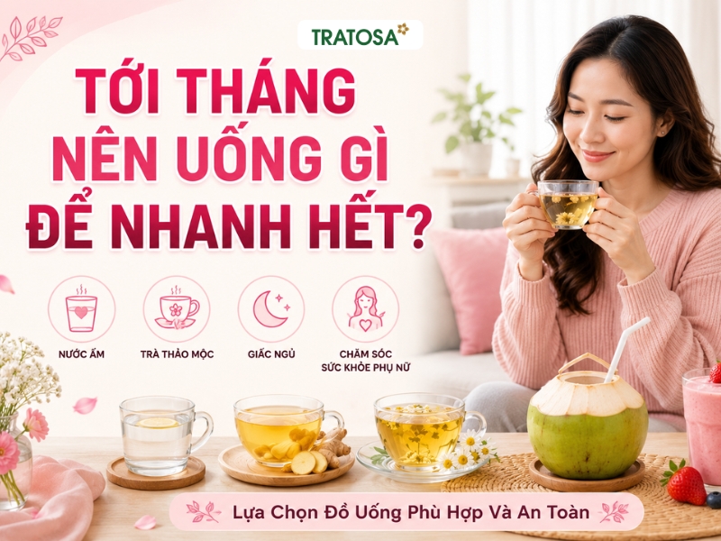 Tới tháng nên uống gì để nhanh hết và giúp cơ thể dễ chịu hơn